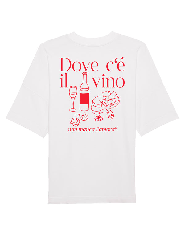 "Dove c'è il vino, non manca l'amore." - oversized shirt